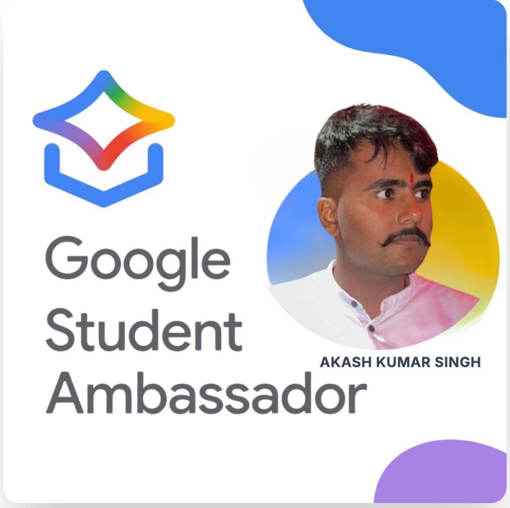 Google Student Ambassador - Leadership achievement by Akash Kumar Singh